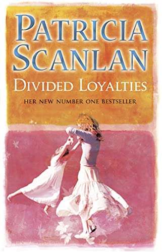 Divided Loyalties - Patricia Scanlan
