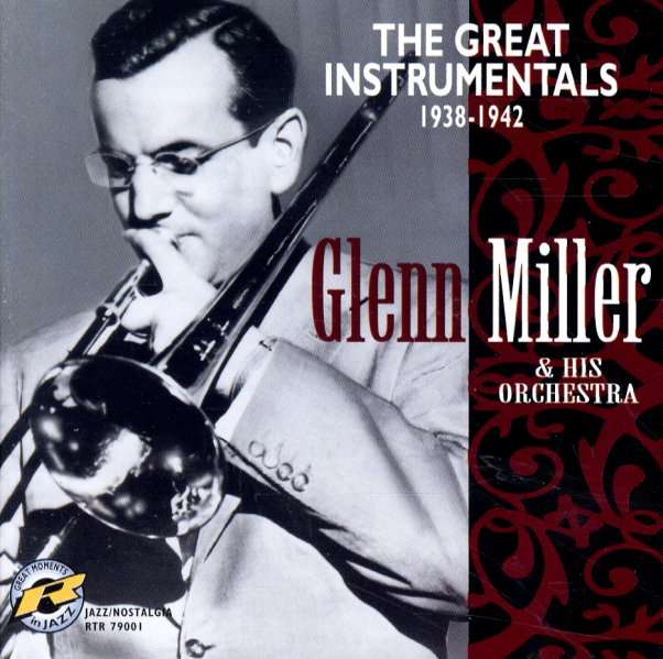 Glenn Miller - The Great Instrumentals 1938-1942