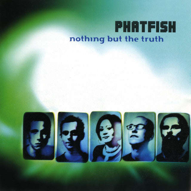 Phatfish - Nothing But The Truth