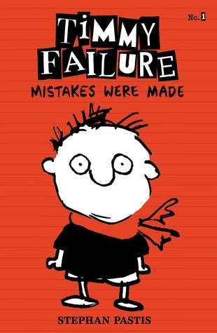 Timmy Failure: Mistakes Were Made - Stephan Pastis