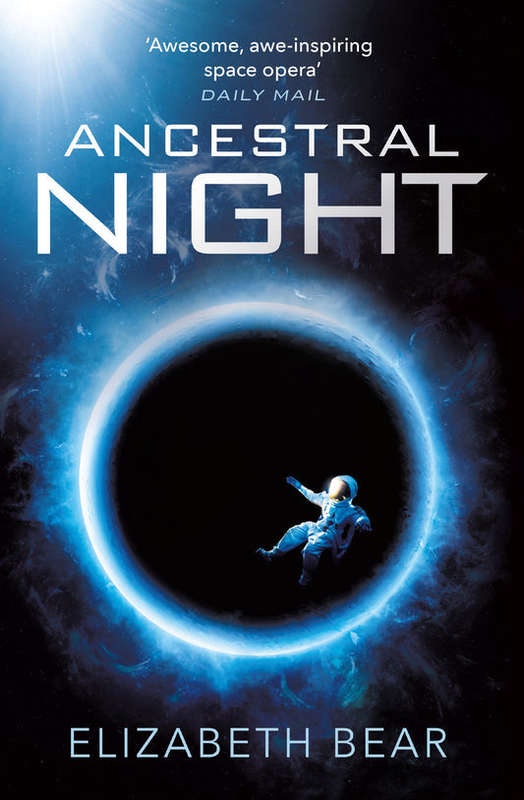 Ancestral Night: A White Space Novel - Elizabeth Bear