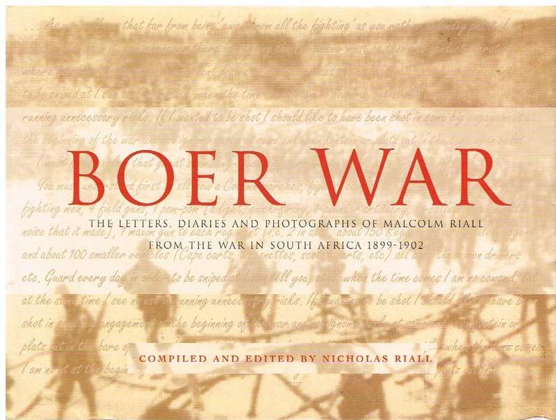 Boer War: The Letters, Diaries, and Photographs of Malcolm Riall : from the War in South Africa, ...