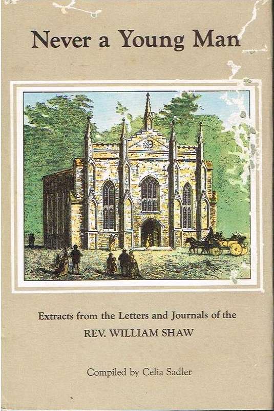 Never a Young Man : Extracts from the letters and journals of - The Rev. William Shaw
