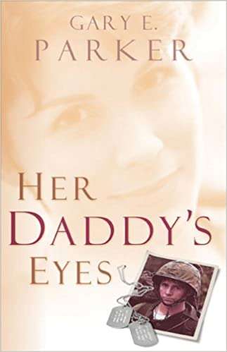 Her Daddy's Eyes Gary E. Parker