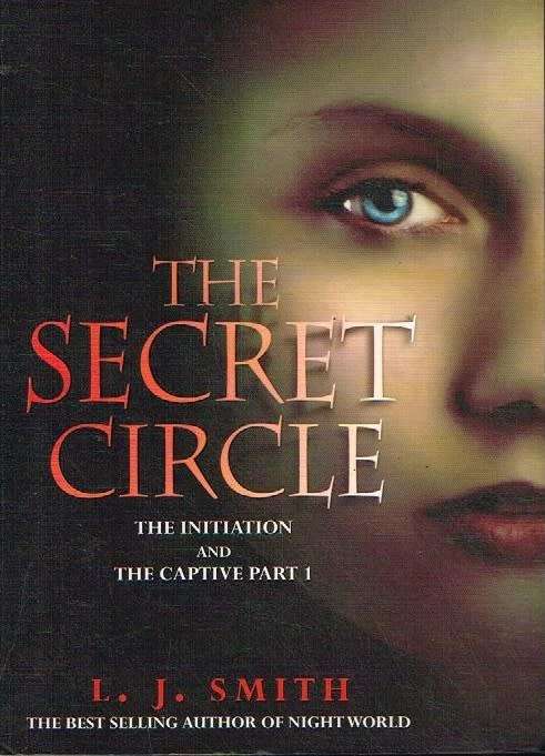 The Secret Circle: The Initiation and The Captive Part 1 - L J Smith