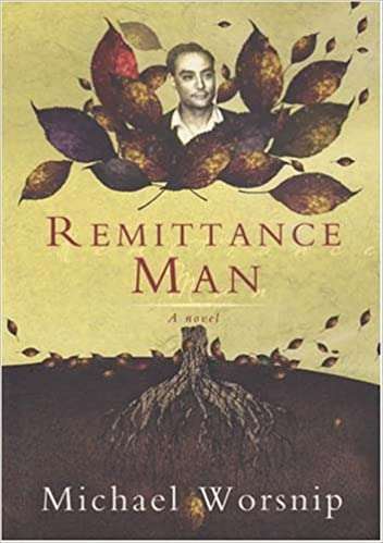 Remittance Man  Michael E. Worsnip