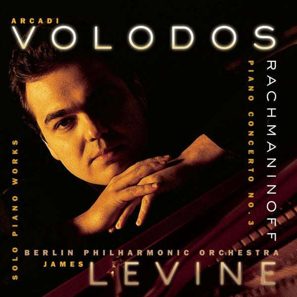 Arcadi Volodos, James Levine (2), Berliner Philharmoniker, Rachmaninoff - Piano Concerto No. 3, S...