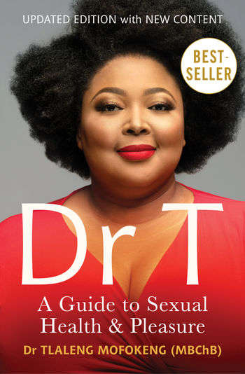 Dr T: A Guide to Sexual Health and Pleasure - Tlaleng Mofokeng