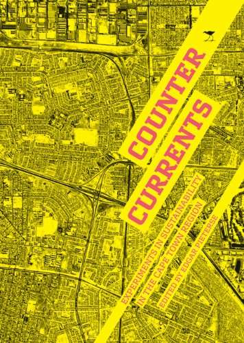 Counter Currents : Experiments in Sustainability in the Cape Town Region Edgar Pieterse