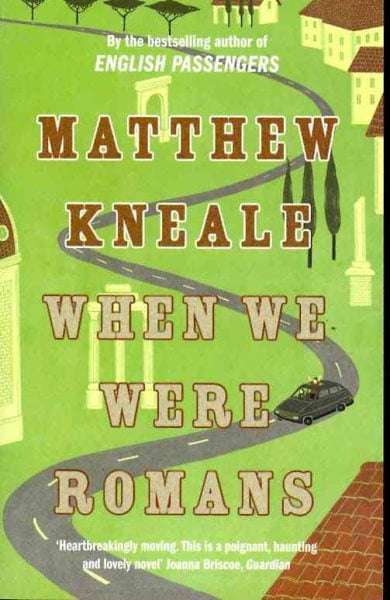 When We Were Romans Matthew Kneale