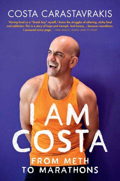 I Am Costa: From Meth to Marathons - Costa Carastavrakis