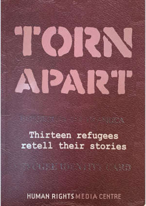 Torn Apart: Thirteen Refugees Retell Their Stories - Shirley Gunn