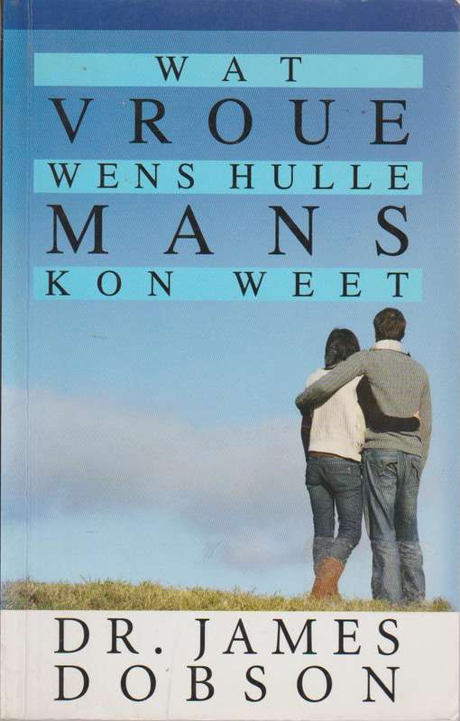 Wat Vroue Wens Hulle Mans Kon Weet - Dr James Dobson