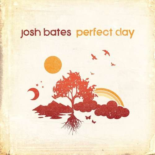 Josh Bates - Perfect Day
