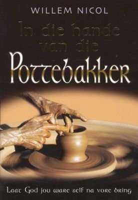 In die Hande van die Pottebakker - Willem Nicol