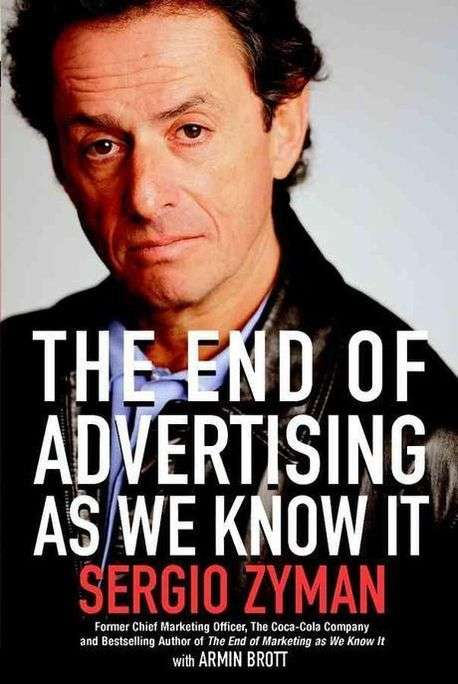 The End of Advertising As We Know It - Sergio Zyman