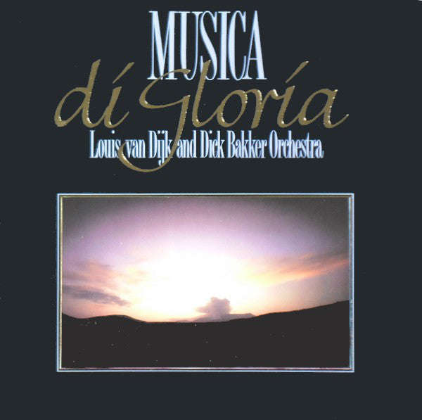 Louis van Dijk And Dick Bakker Orchestra - Musica Di Gloria