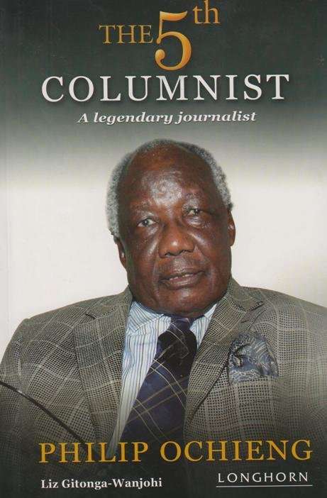 The 5th Columnist: A Legendary Journalist: Philip Ochieng - Liz Gitonga-Wanjobi