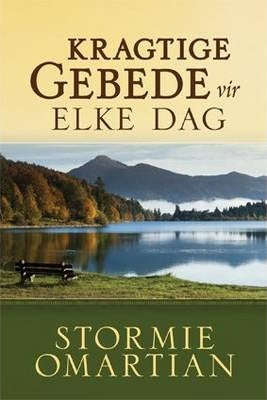 Kragtige Gebede Vir Elke Dag Stormie Omartian