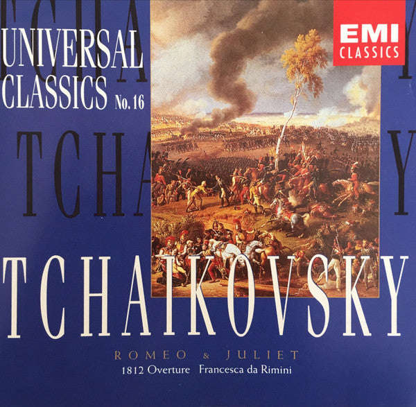 Tchaikovsky - Romeo & Juliet / 1812 Overture / Francesca Da Rimini