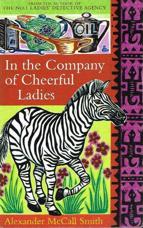 The Company of Cheerful Ladies - Alexander McCall Smith