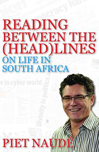 Reading Between The (Head) Lines: On Life In South Africa - Piet Naude