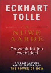 'n Nuwe aarde : Ontwaak tot jou lewensdoel - Eckhart Tolle