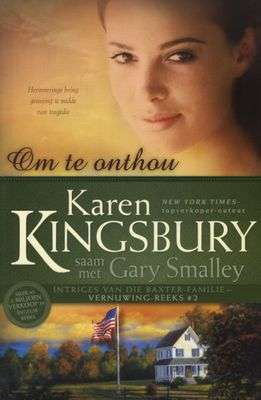 Om Te Onthou - Karen Kingsbury