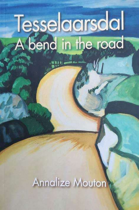 Tesselaarsdal: A bend in the road Annalize Mouton