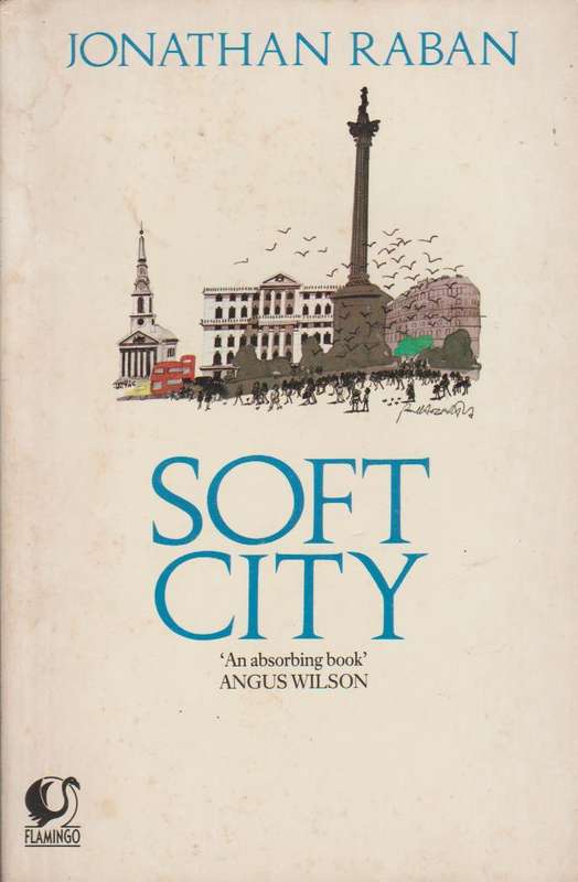 Soft City Jonathan Raban