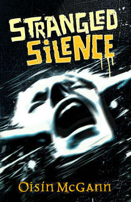 Strangled Silence - Oisin McGann