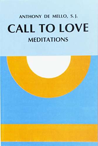 Call to Love: Meditations - Anthony De Mello