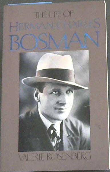 The Life of Herman Charles Bosman - Valerie Rosenberg