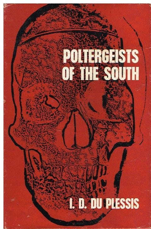Poltergeists of the south I D Du Plessis