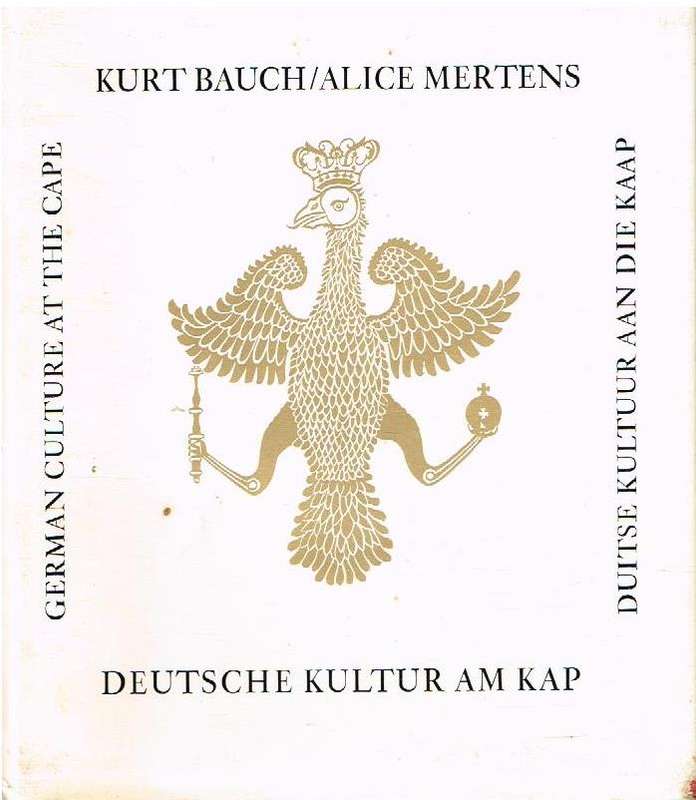German Culture at the Cape / Deutsche Kultur am Kap / Duitse Kultuur aan die Kaap - Kurt Bauch, A...