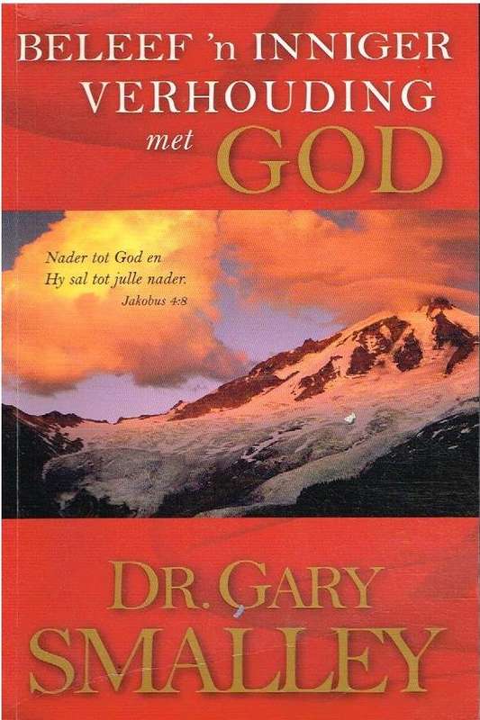 Beleef n inniger verhouding met God - Dr Gary Smalley