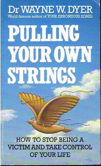 Pulling Your Own Strings - Dr Wayne W Dyer