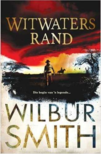 Witwatersrand (Afrikaans) - Wilbur A. Smith