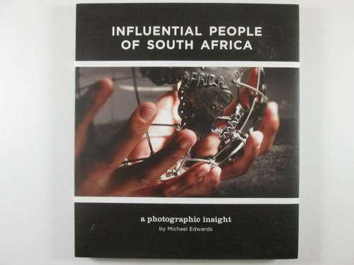 Influential people of South Africa : a photographic insight (signed & limited 38/50) - M Edwards
