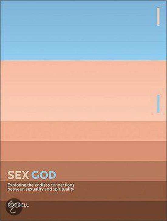 Sex God: Exploring the Endless Connections Between Sexuality and Spirituality - Rob Bell