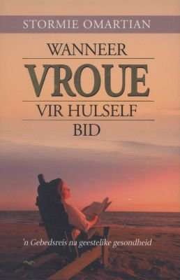 Wanneer vroue vir hulself bid 'n gebedsreis na geestelike gesondheid - Stormie Omartian