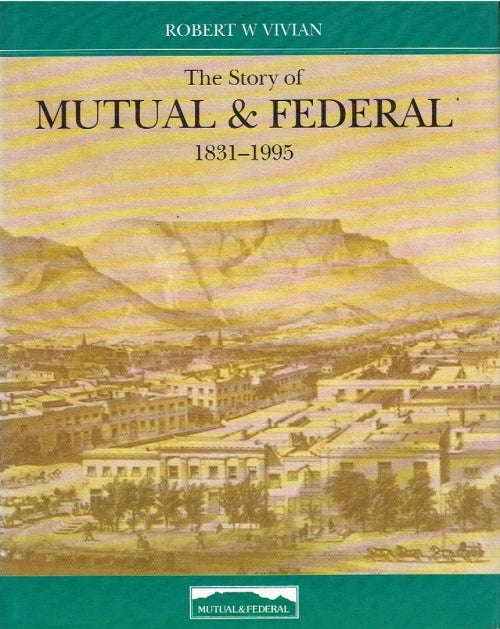 The story of Mutual & Federal 1831-1995 by Robert W Vivian