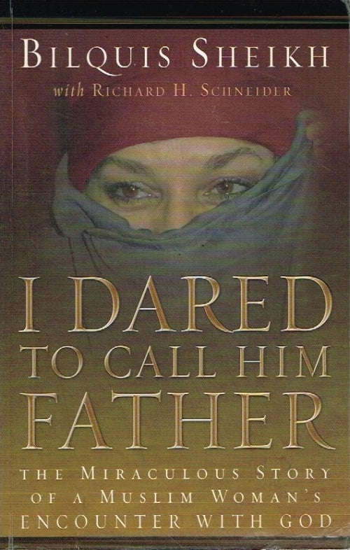 I Dared to Call Him Father - Bilquis Sheikh