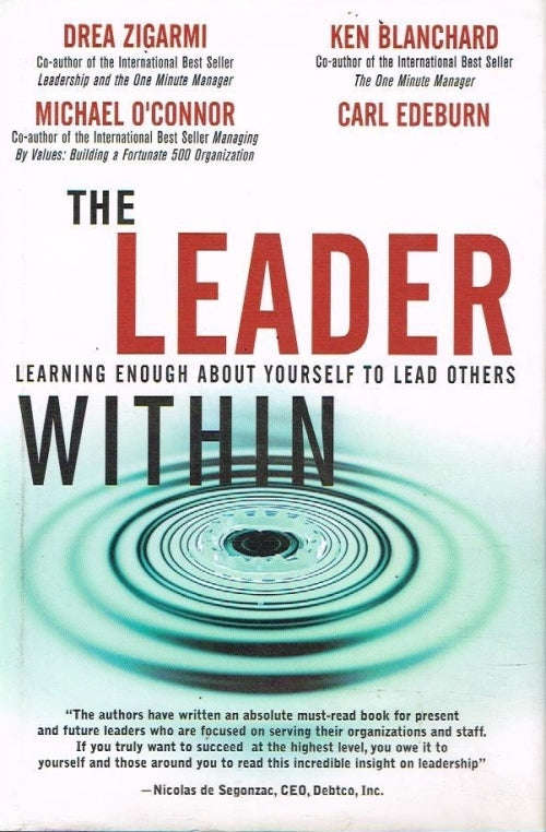 The leader within Drea Zigarmi Michael O'Connor Ken Blanchard Carl Edeburn
