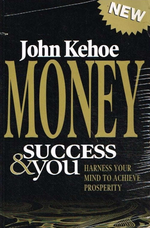 Money Success & You - John Kehoe