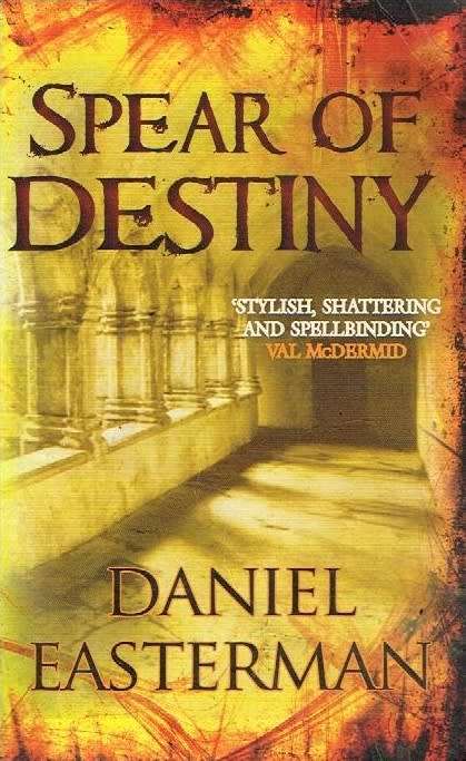 Spear of Destiny Daniel Easterman