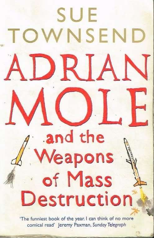Adrian Mole and the Weapons of Mass Destruction - Sue Townsend