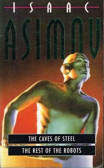 The Caves of Steel & The Rest of The Robots Isaac Asimov