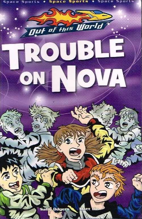 Out of this World: Trouble on Nova - Sally Odgers & Matt Lin