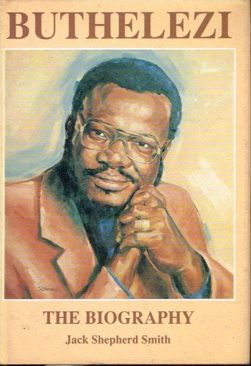 Buthelezi the biography Jack Shepherd Smith